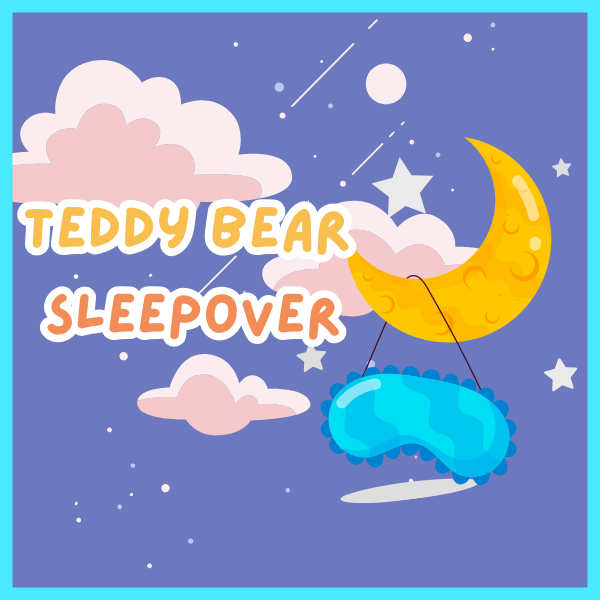 Teddy Bear Sleepover text on night sky background, with sleeping mask hanging off the crescent moon.